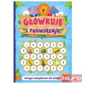 GŁÓWKUJĘ I ROZWIĄZUJĘ. KSIĘGA ŁAMIGŁÓWEK DLA 6-8L